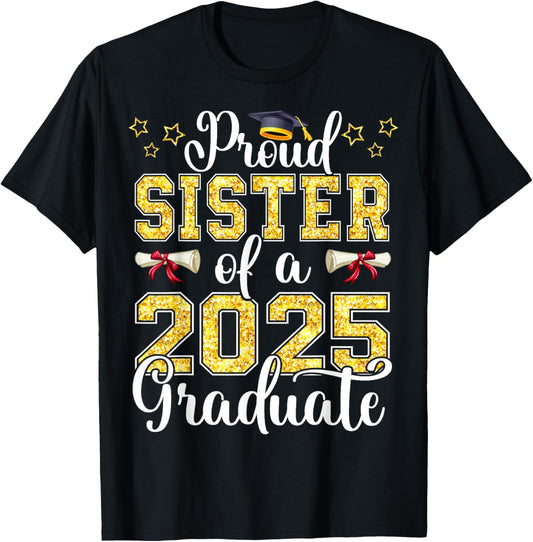 Proud Sister of A Class of 2025 Graduate Senior Graduation T-Shirt - T-Shirt | Black