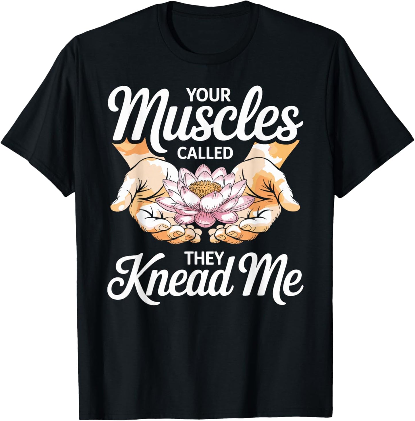 Funny Massage Therapist Your Muscles Called They Knead T-Shirt - T-Shirt | Black