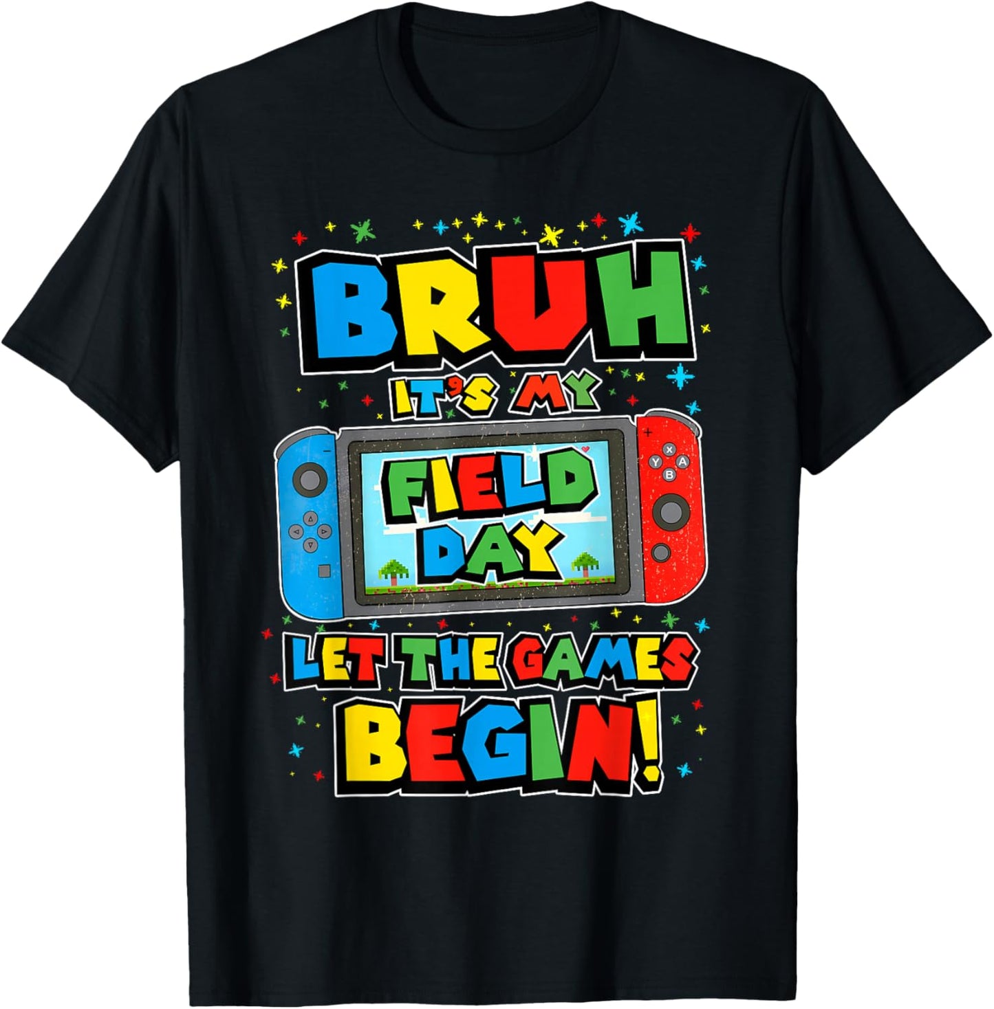 Bruh It's My Field Day Let The Games Begin Field Trip Funny T-Shirt - T-Shirt | Black