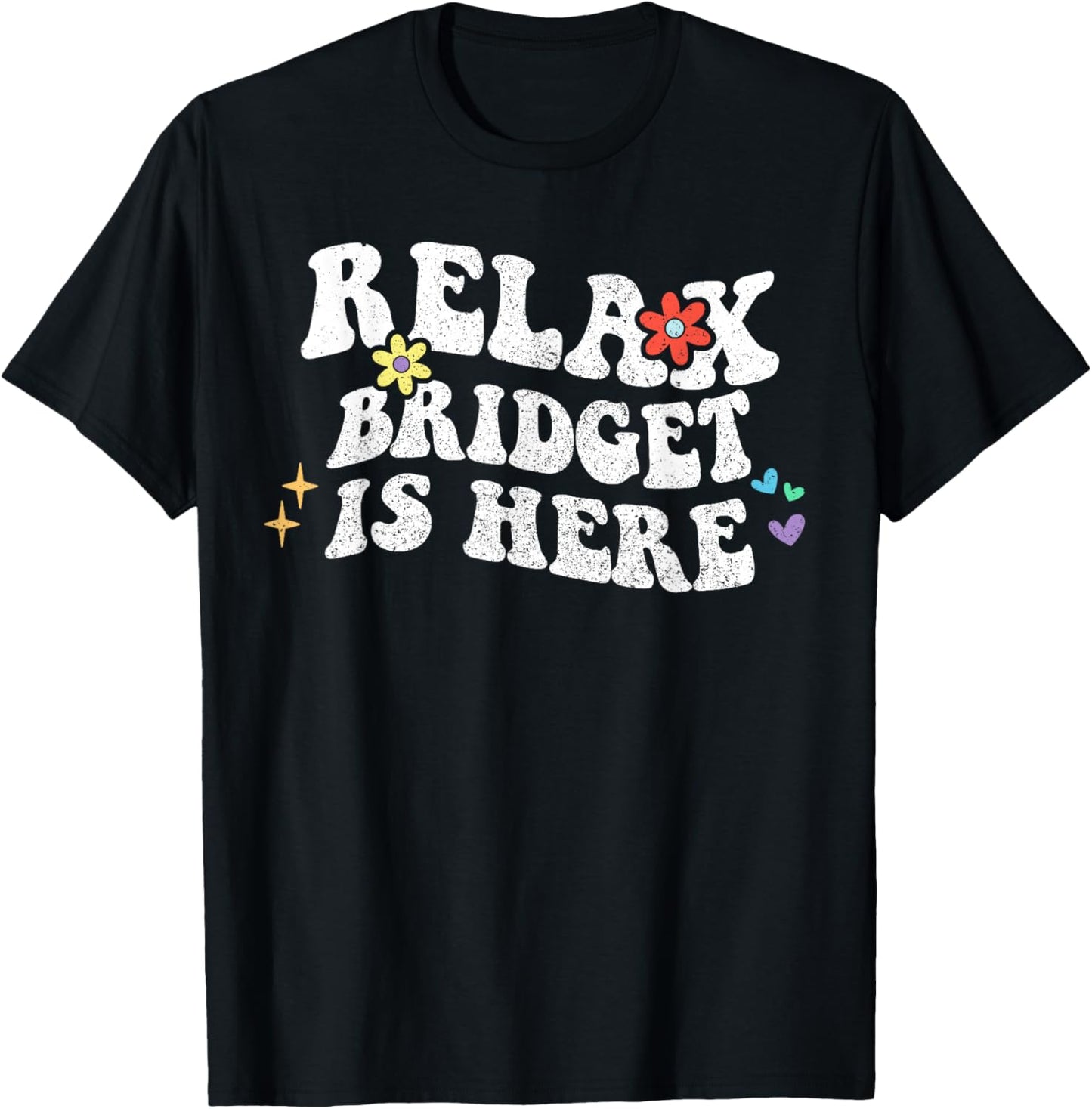 Retro Groovy Relax Bridget Is Here Funny Mother's Day Name T-Shirt - T-Shirt | Black