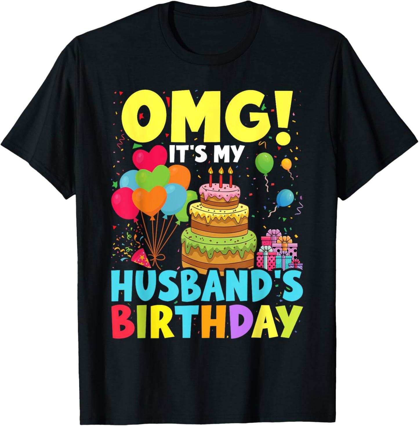OMG It's My Husband's Birthday Happy To Me You Wife T-Shirt - T-Shirt | Black