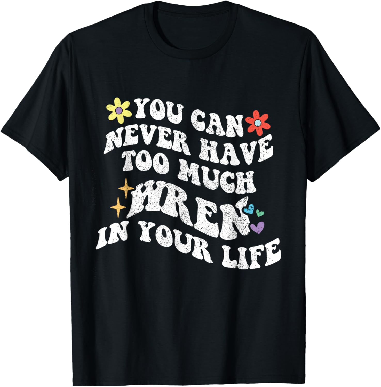 Retro Groovy You Can Never Have Too Much WREN In Your Life T-Shirt - T-Shirt | Black
