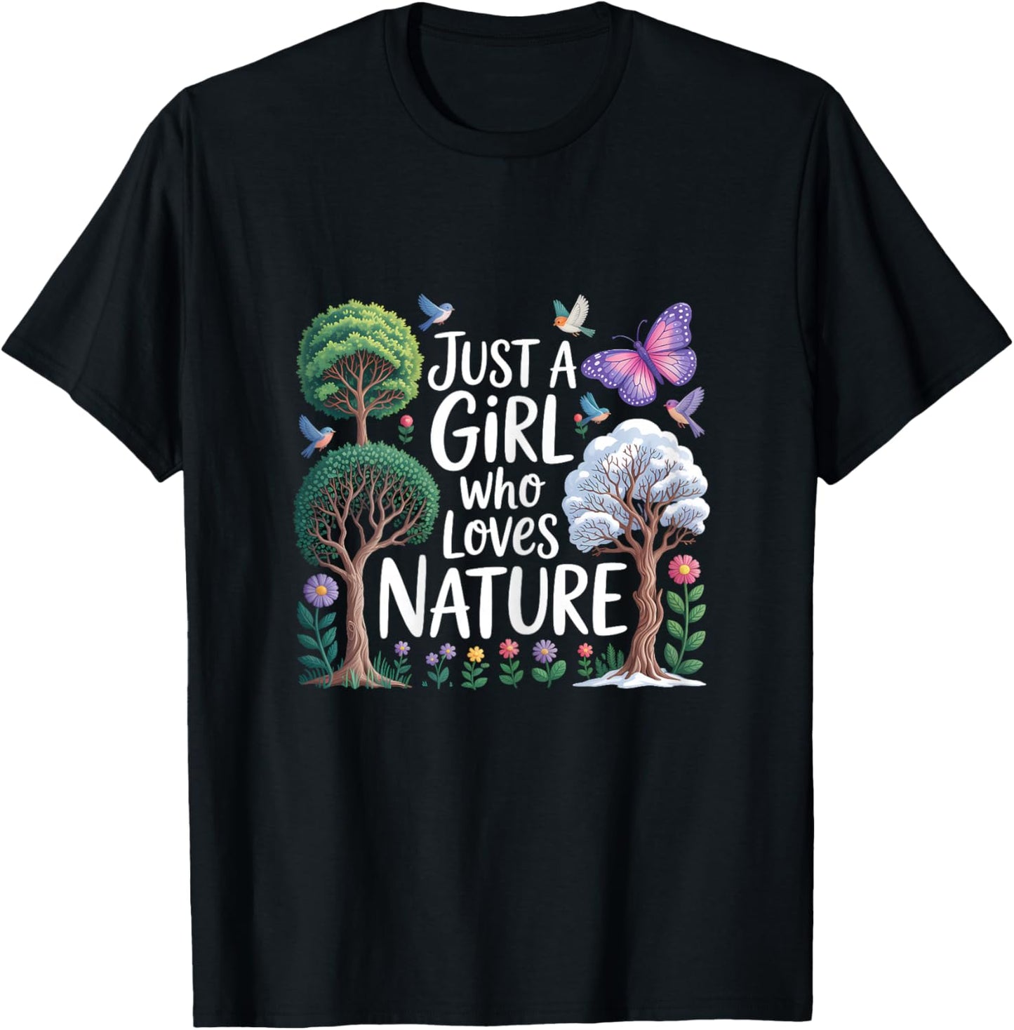 Just A Girl Who Loves Nature T-Shirt - T-Shirt | Black