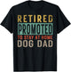 Retired promoted to stay at home dog Lover Dad Father's day Women T-Shirt - T-Shirt | Black