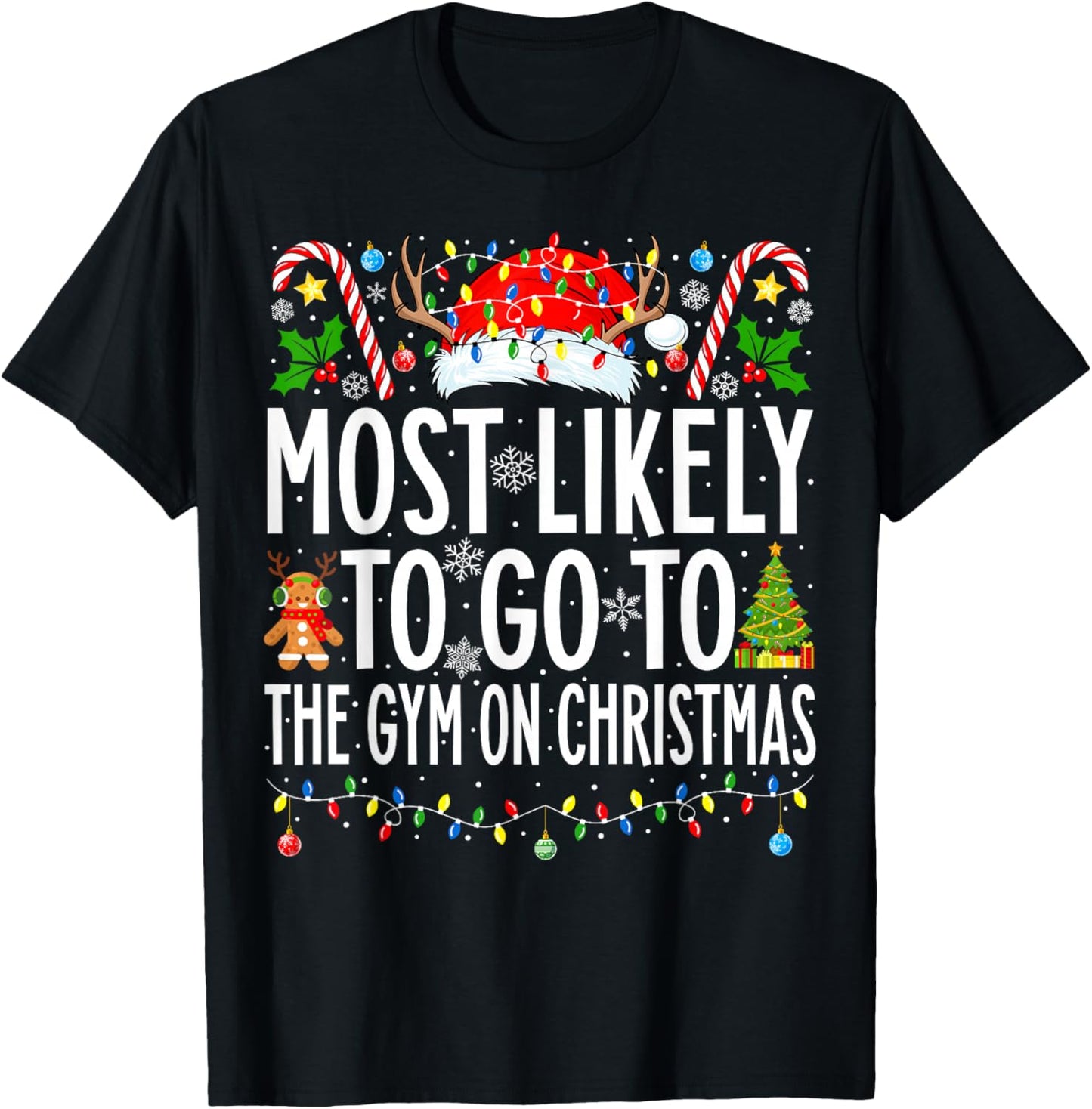 Most Likely To Go To Gym On Christmas Bodybuilding Xmas Gym T-Shirt - T-Shirt | Black