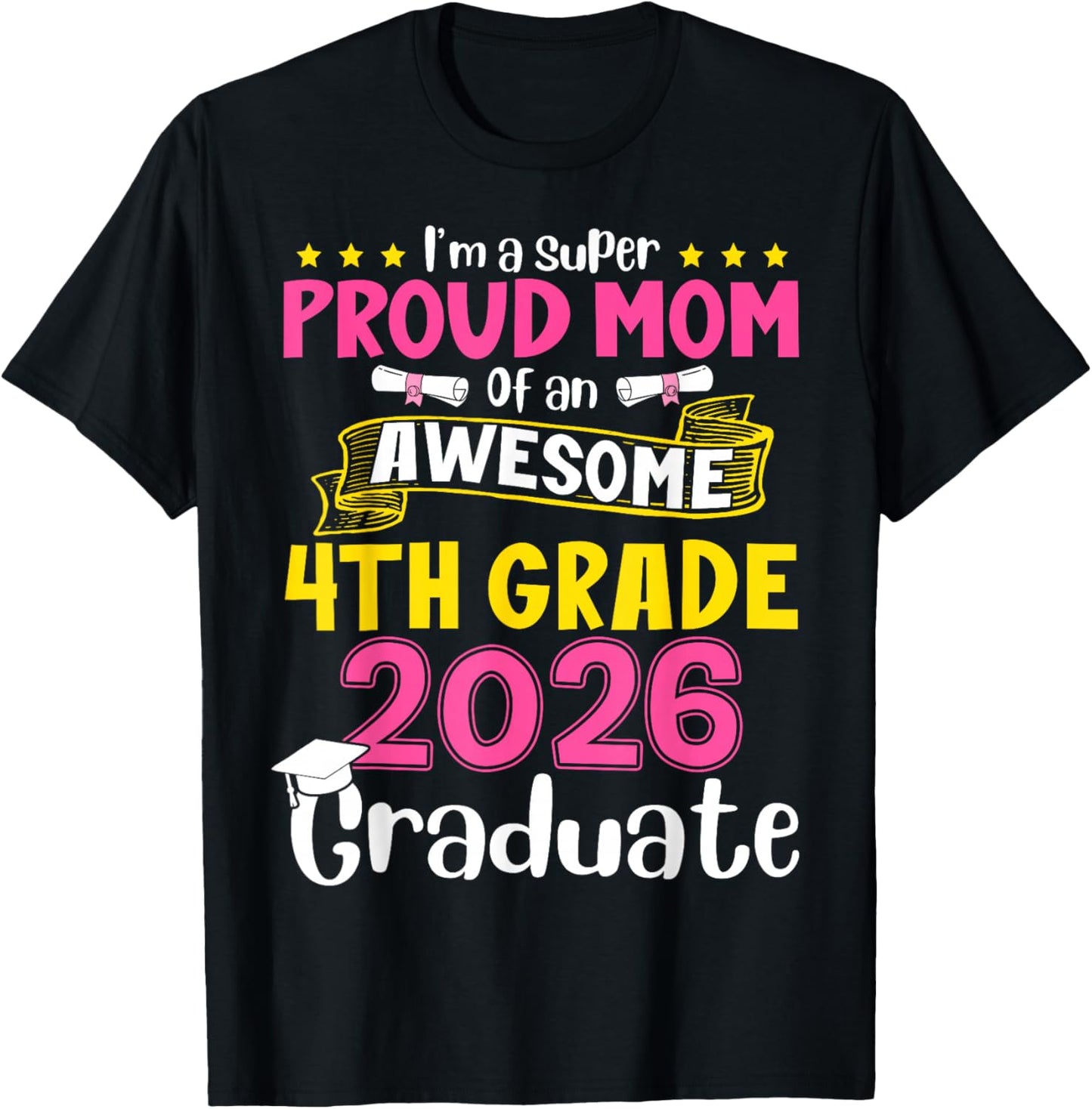 I'm Super Proud Mom of an Awesome 4th Grade 2026 Graduate T-Shirt - T-Shirt | Black