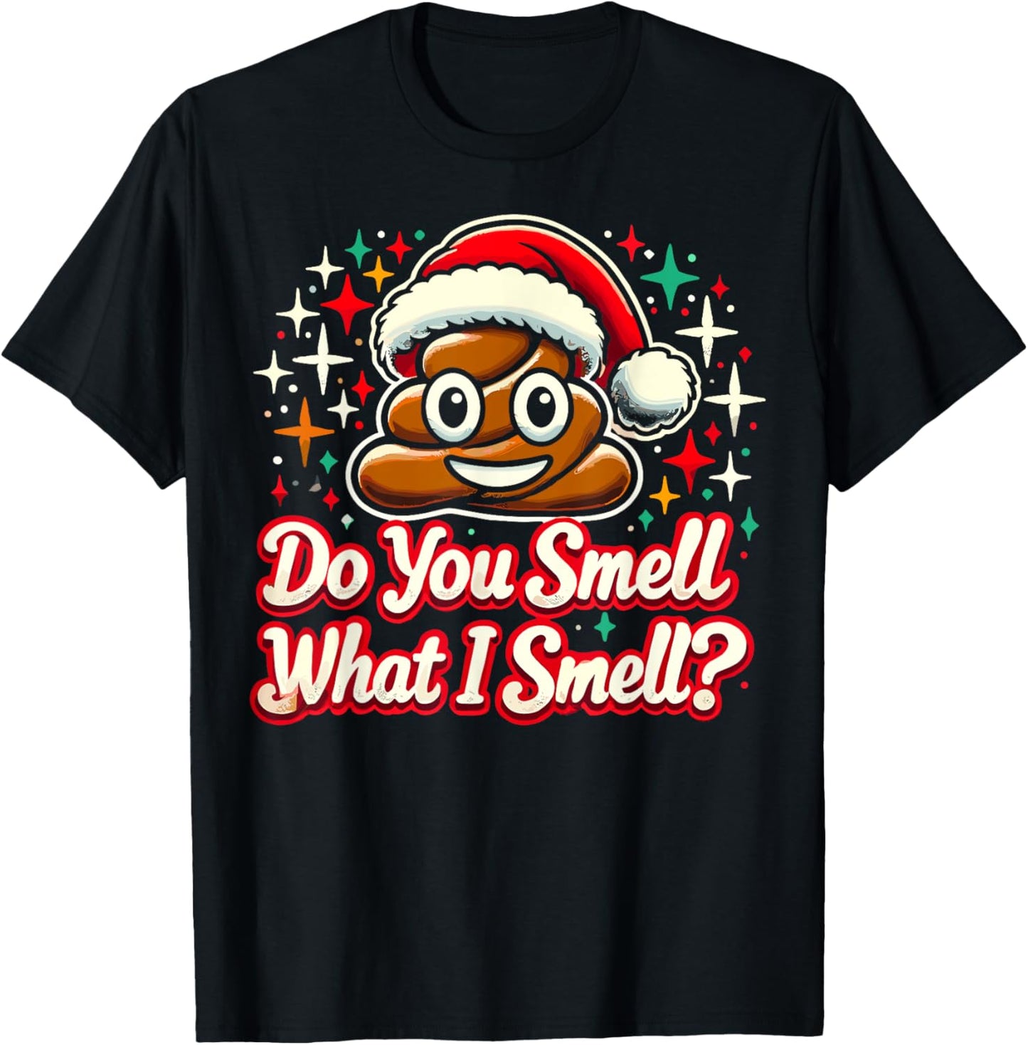Do You Smell What I Smell - Christmas Humor Poop Funny Meme T-Shirt - T-Shirt | Black