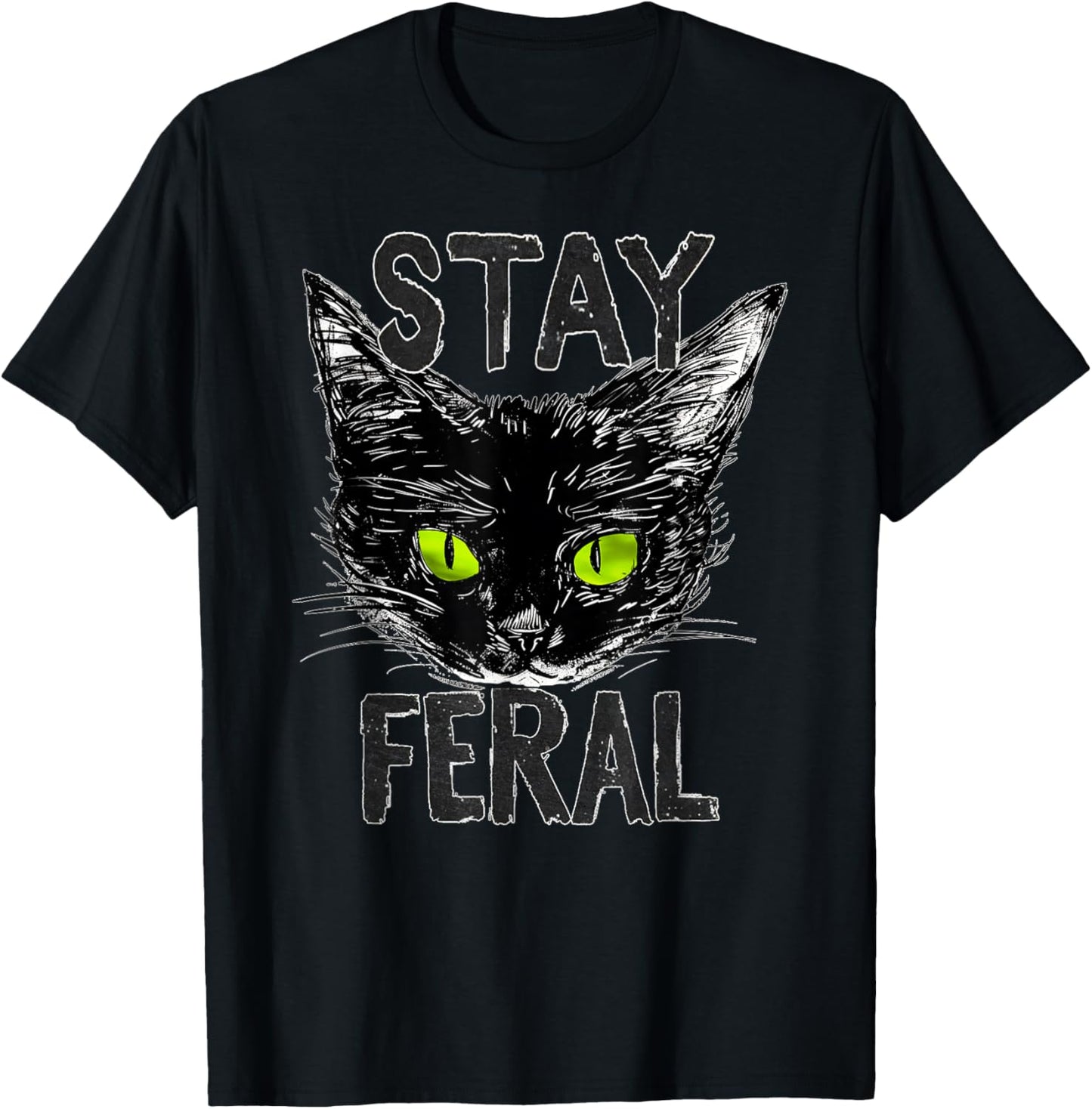 Stay Feral Black Cat with Glowing Green Eyes Gen Xer Tribute T-Shirt - T-Shirt | Black