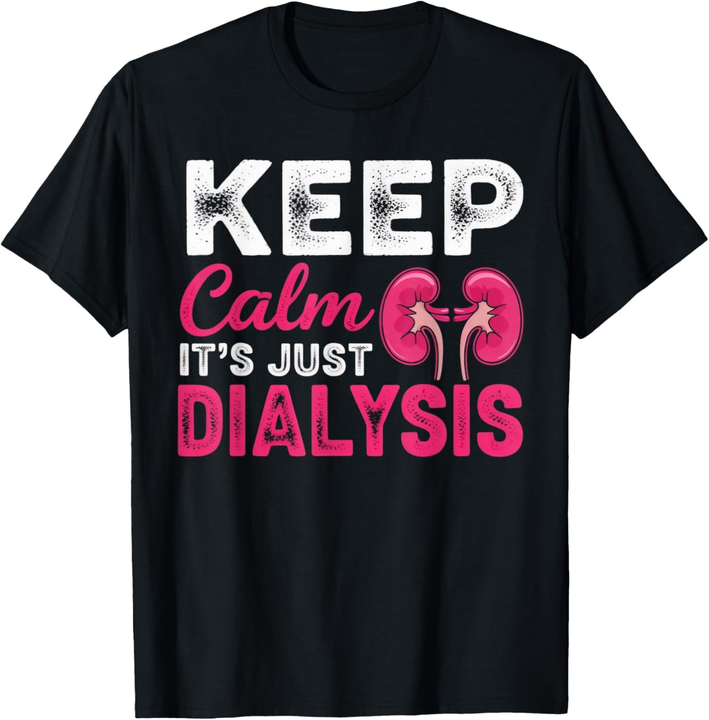 It's Just Dialysis Nephrology Tech Kidney Dialysis Nurse T-Shirt - T-Shirt | Black