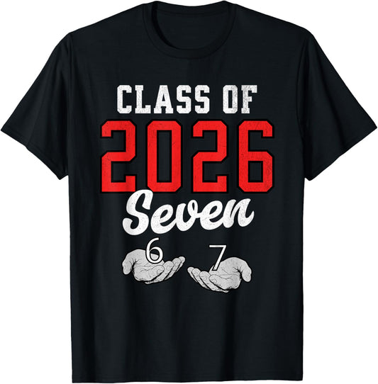 Class of 2026 Six Seven Senior Year Graduation Red 6 7 Funny T-Shirt - T-Shirt | Black