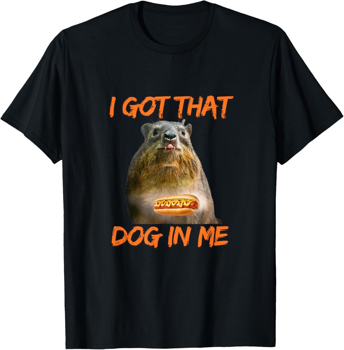 I Got That Dog In Me Hyrax Animal Funny meme Women T-Shirt - T-Shirt | Black