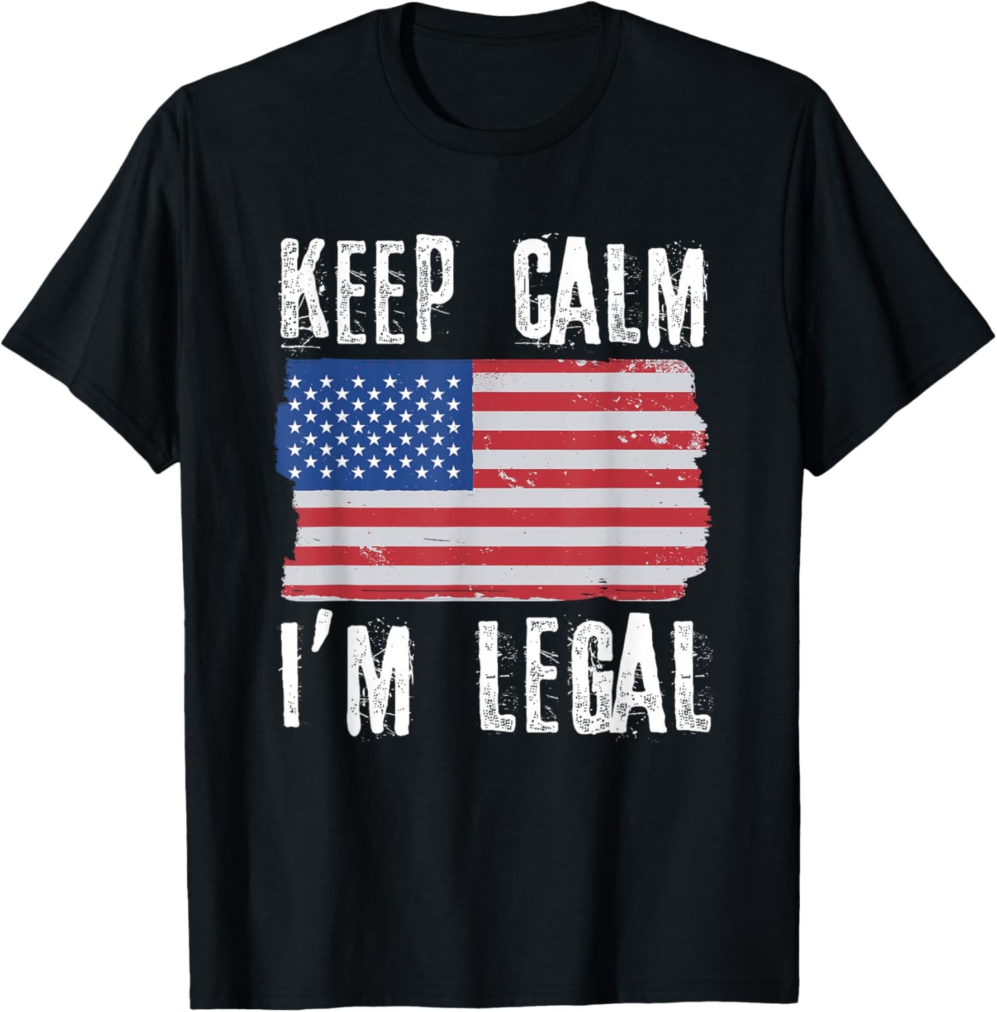 Keep Calm I'm Legal Citizenship USA Citizen T-Shirt - T-Shirt | Black