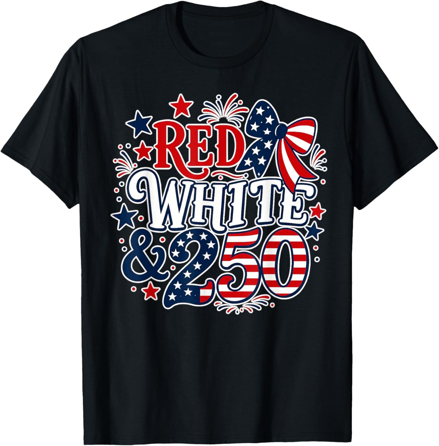 Red White Blue 250 Years 1776 2026 American 4th of July T-Shirt - T-Shirt | Black