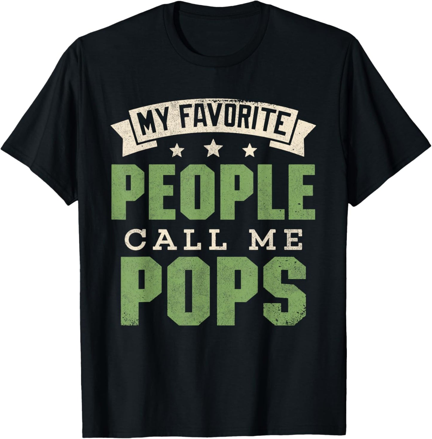 My Favorite People Call Me Pops Shirt Funny Dad Fathers Day T-Shirt - T-Shirt | Black