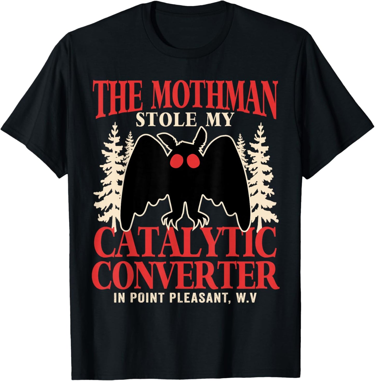 The Mothman Stole My Catalytic Converter Mothman Cryptid T-Shirt - T-Shirt | Black