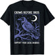 Crows Before Bros Support Your Local Murder Men Women T-Shirt - T-Shirt | Black