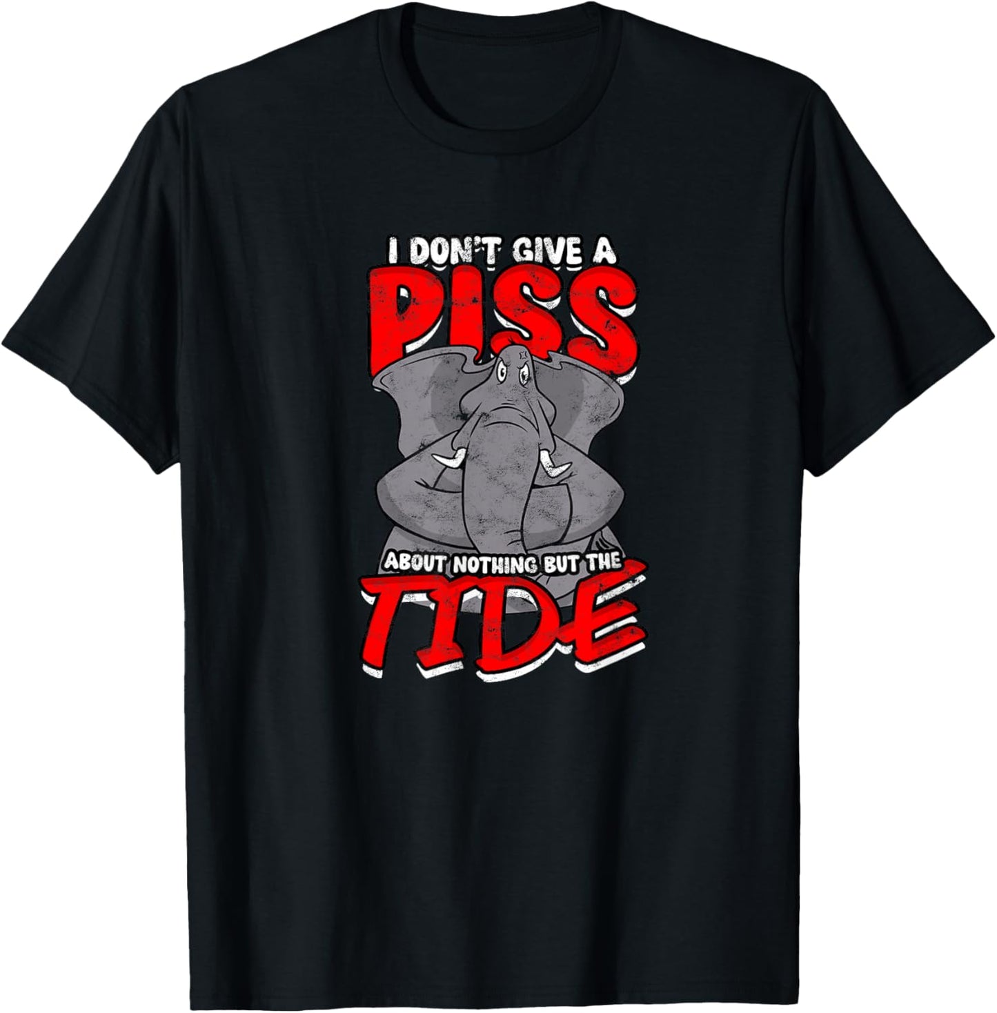 I DON'T GIVE A PISS ABOUT NOTHING BUT THE TIDE - Apathy T-Shirt - T-Shirt | Black