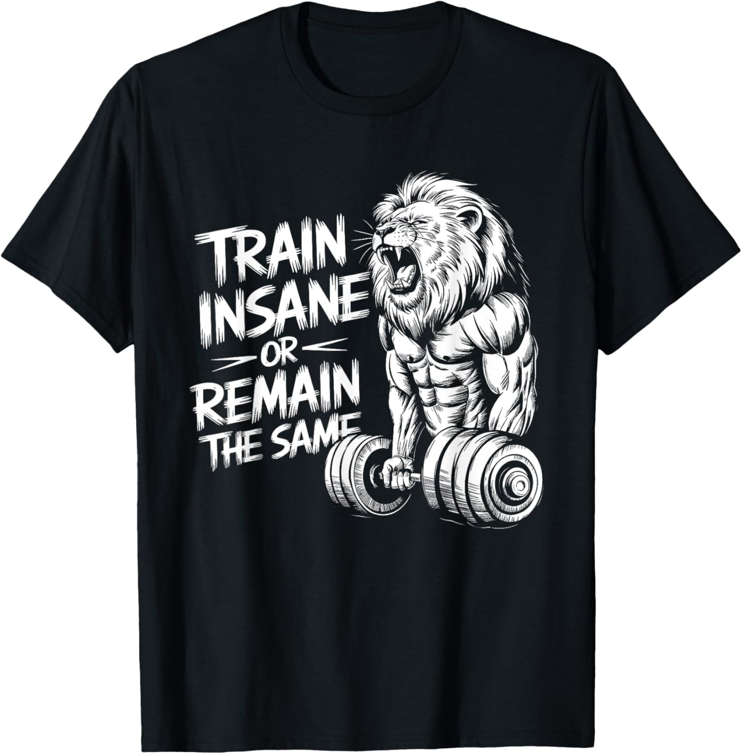 Train Insane or Remain the Same - Lion Lifting Dumbbells T-Shirt - T-Shirt | Black