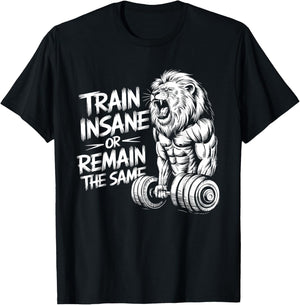 Train Insane or Remain the Same - Lion Lifting Dumbbells T-Shirt - T-Shirt | Black