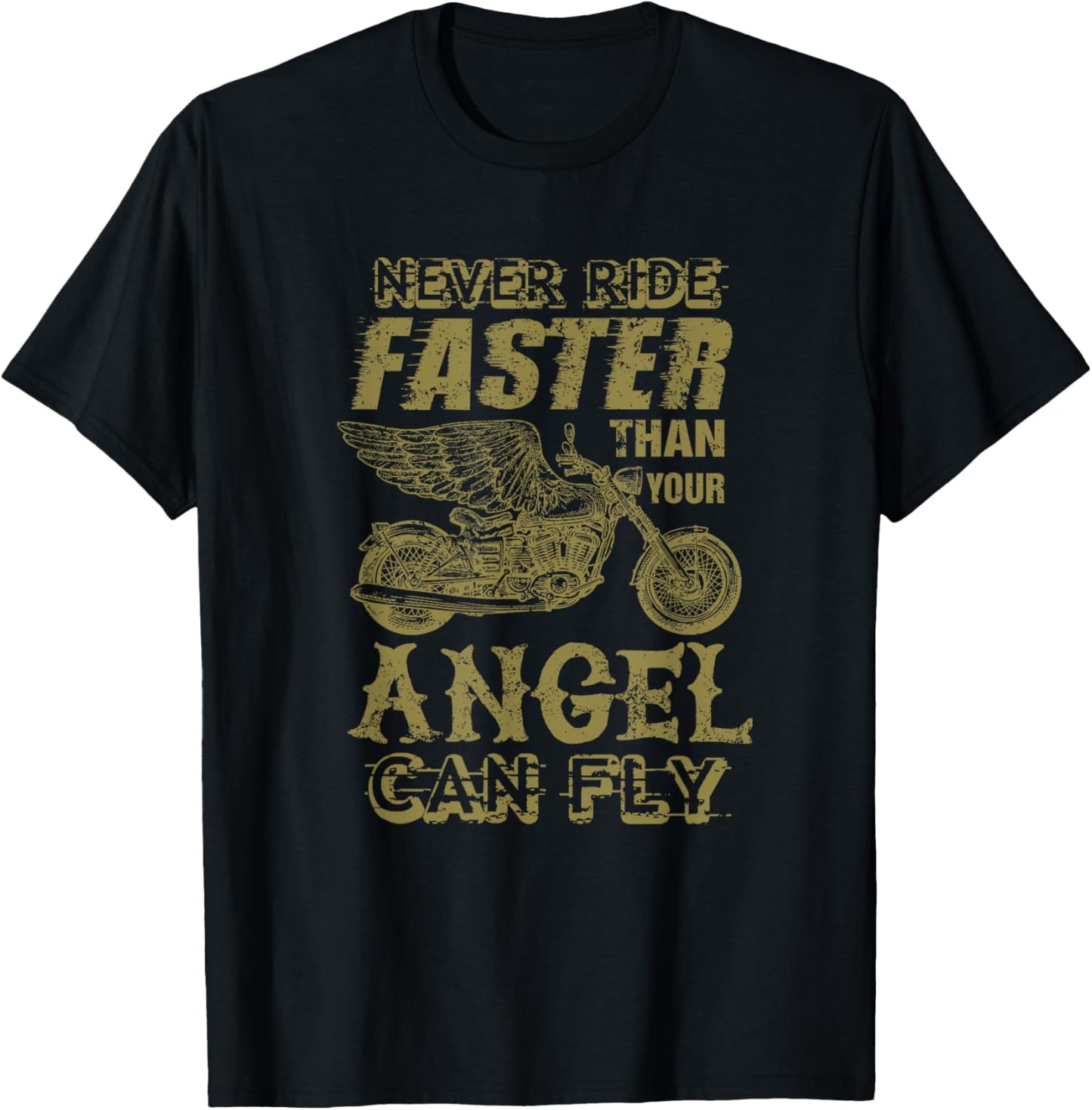 Never Ride Faster Shirt Than Your Angel Can Fly Motorcycle T-Shirt - T-Shirt | Black