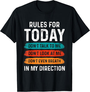 Sarcastic Funny Humor Rules For Today Don’t Talk To Me Don't T-Shirt - T-Shirt | Black
