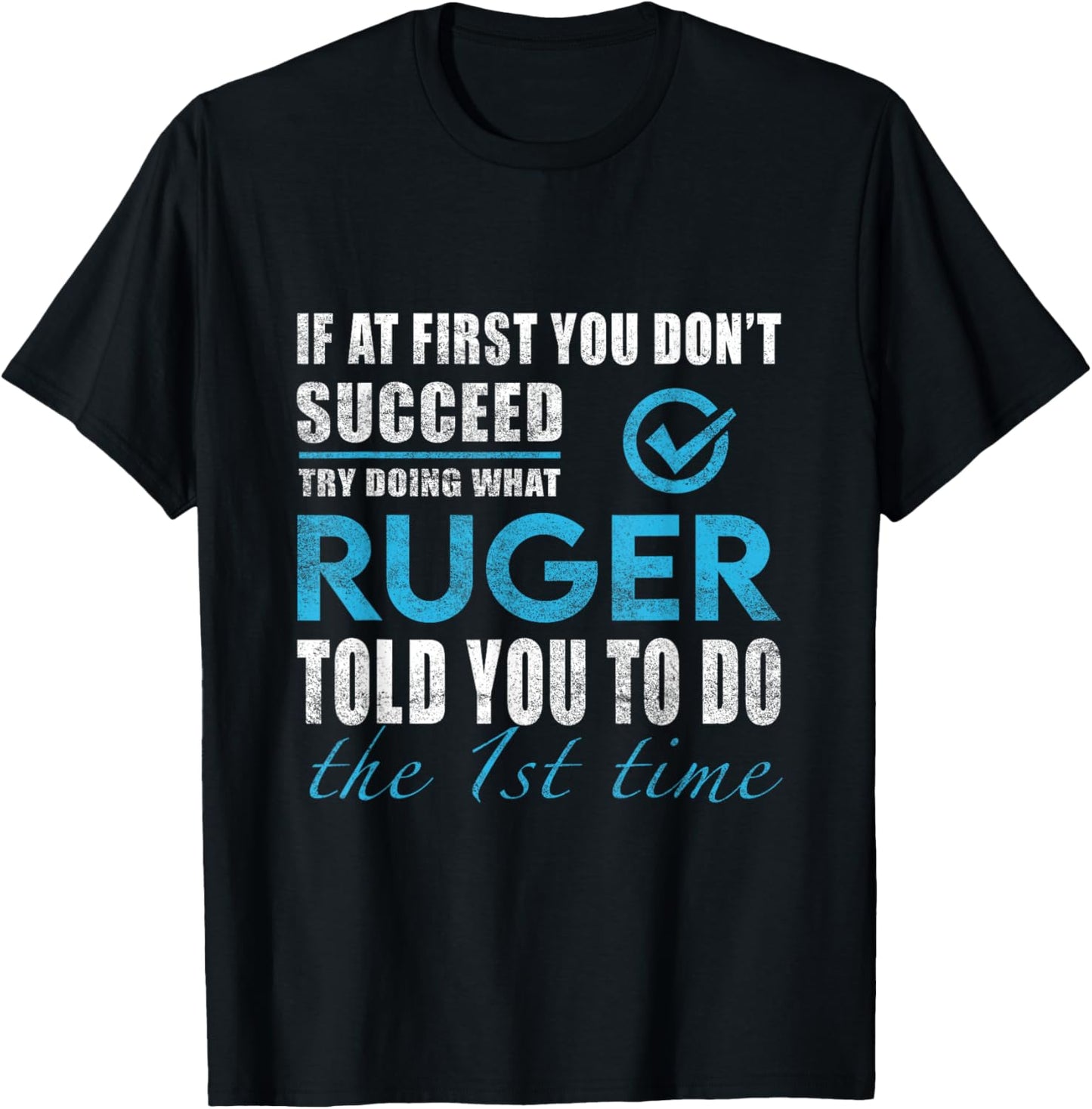 Ruger Name - Try What Ruger Told You To Do T-Shirt - T-Shirt | Black