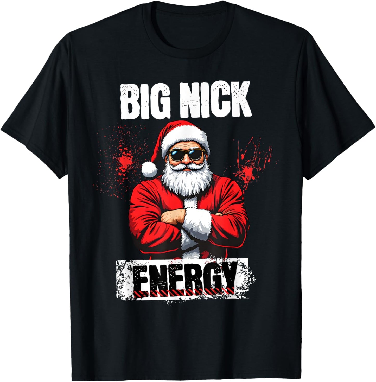 Funny Big Nick Energy | Santa Claus Christmas 2024 T-Shirt - T-Shirt | Black