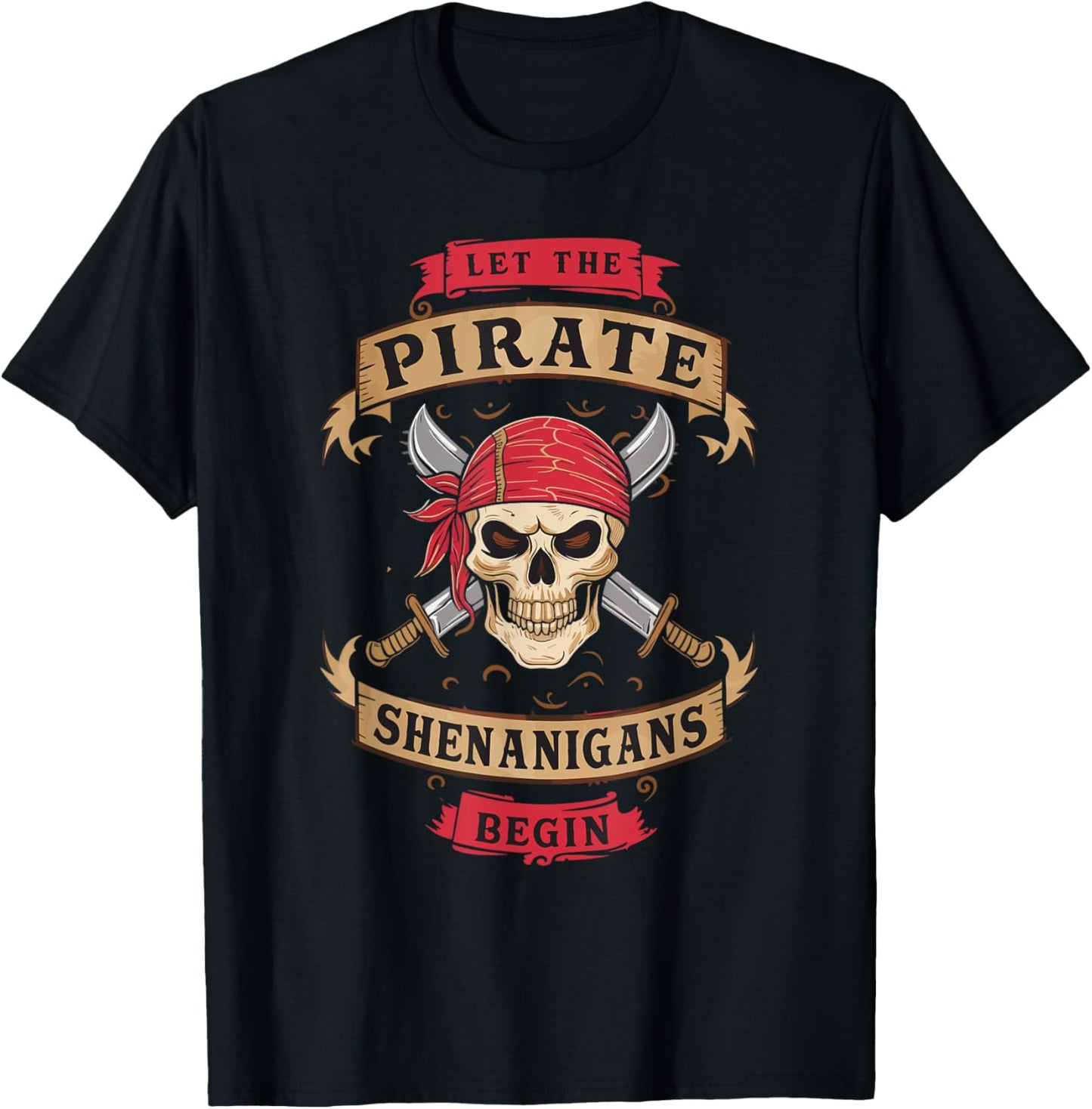 Let The Pirate Shenanigans Begin - Crossbones Freebooter T-Shirt - T-Shirt | Black