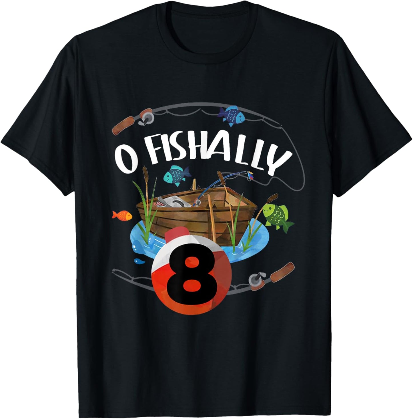 O Fishally 8 Years Old Fisherman 8th Birthday Fishing Kids T-Shirt - T-Shirt | Black