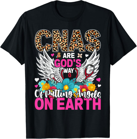 CNAs Are God's Way Of Putting Angels On Earth T-Shirt - T-Shirt | Black