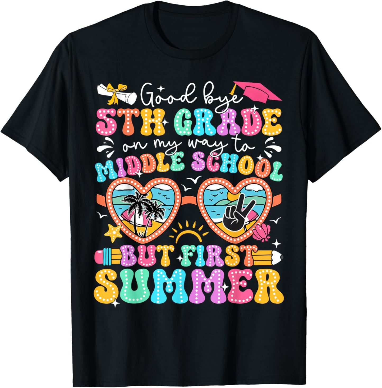 Goodbye 5th Grade Graduation To Middle School First Summer T-Shirt - T-Shirt | Black