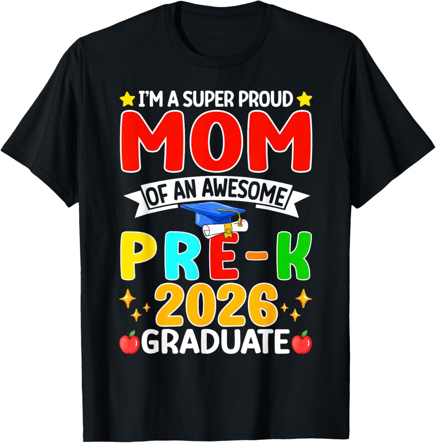 I’m A Super Proud Mom of an Awesome Pre K 2026 Graduate T-Shirt - T-Shirt | Black