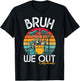 Bruh We Out Custodians Last Day of School School Custodians T-Shirt - T-Shirt | Black