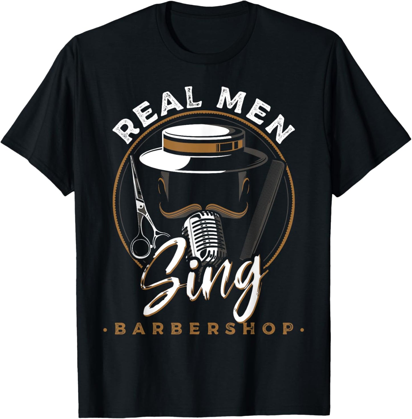 Real Men Sing Barbershop Quartets Musicians Themed T-Shirt - T-Shirt | Black