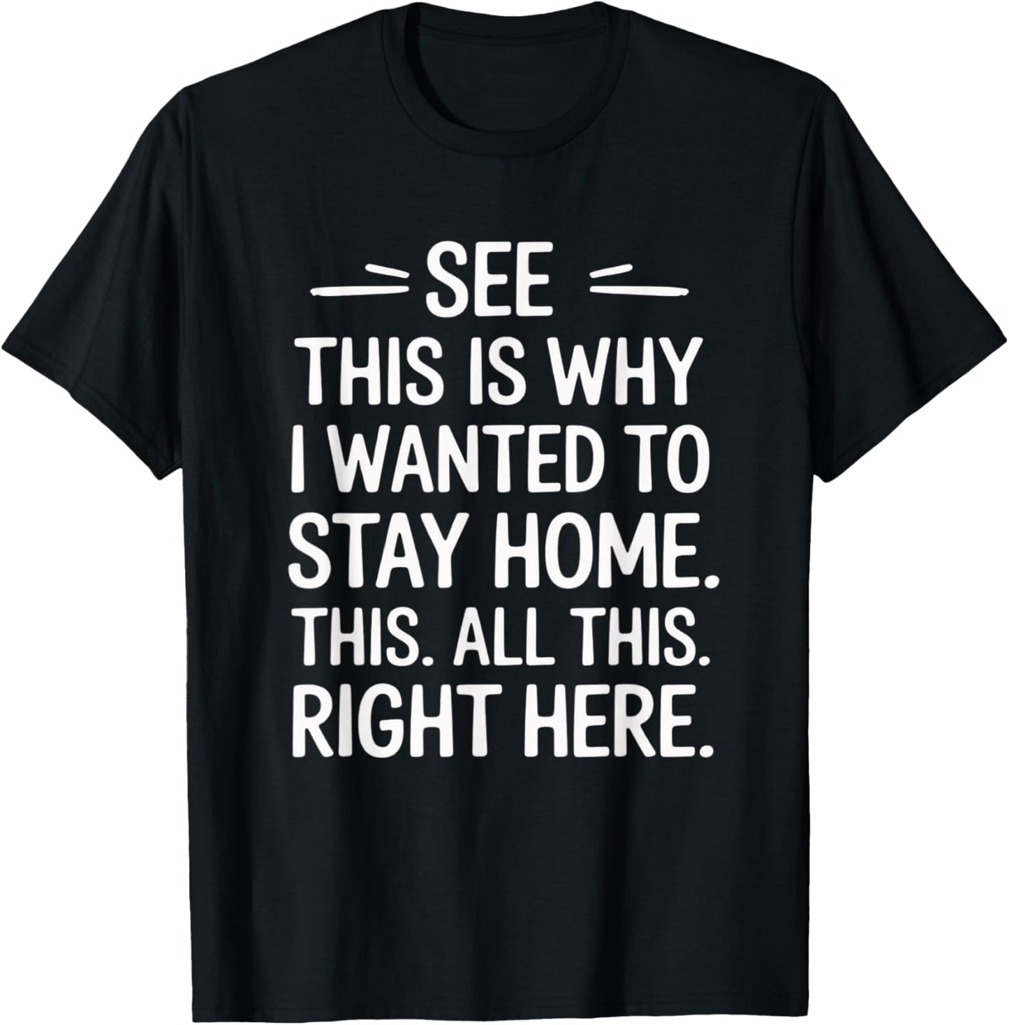 This is Why I Wanted to Stay Home Funny Introvert Sarcastic T-Shirt - T-Shirt | Black
