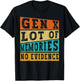 Gen X Lots of Memories No Evidence Funny Retro Vintage Humor T-Shirt - T-Shirt | Black