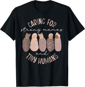 Caring For Strong Mamas And Tiny Humans Mother Baby Nurse T-Shirt - T-Shirt | Black