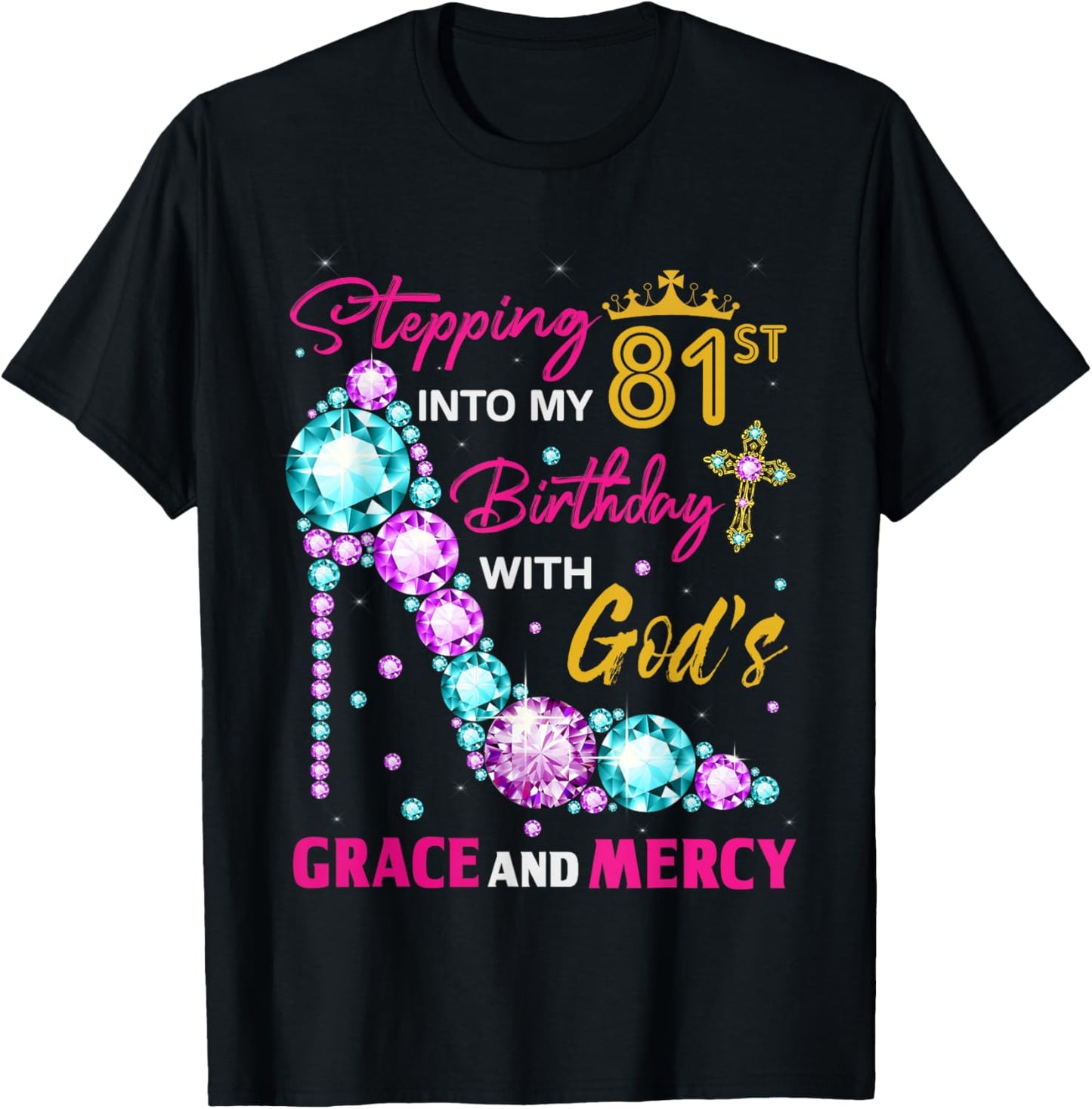 Stepping into my 81st birthday with God's grace & Mercy Lady T-Shirt - T-Shirt | Black