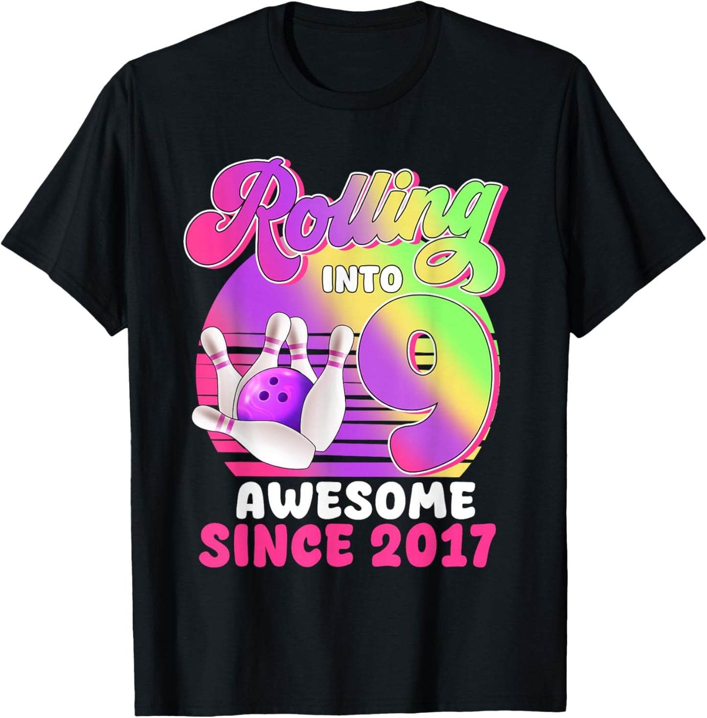 Rolling Into 9 Since 2017 Bowling 9 Year OId Birthday Girl T-Shirt - T-Shirt | Black