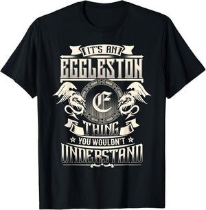 It's An EGGLESTON Thing You Wouldn't Understand Family Name T-Shirt - T-Shirt | Black