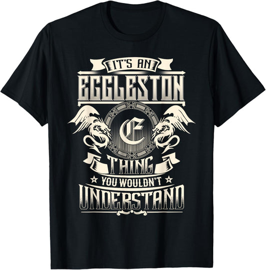 It's An EGGLESTON Thing You Wouldn't Understand Family Name T-Shirt - T-Shirt | Black