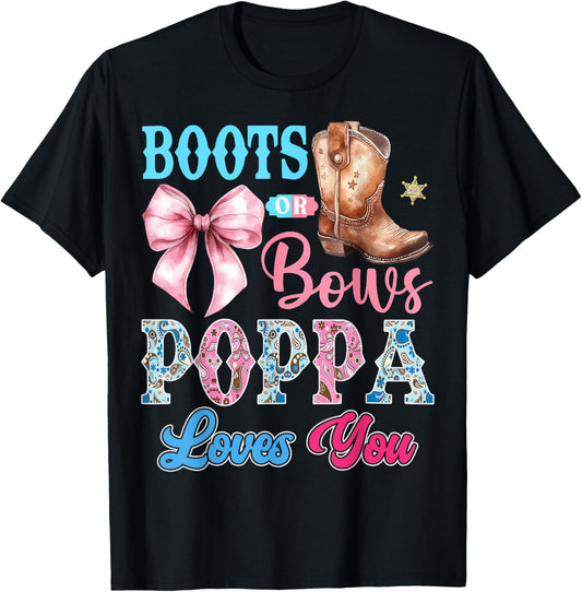 Boots or Bows Poppa Loves You Gender Reveal Party T-Shirt - T-Shirt | Black