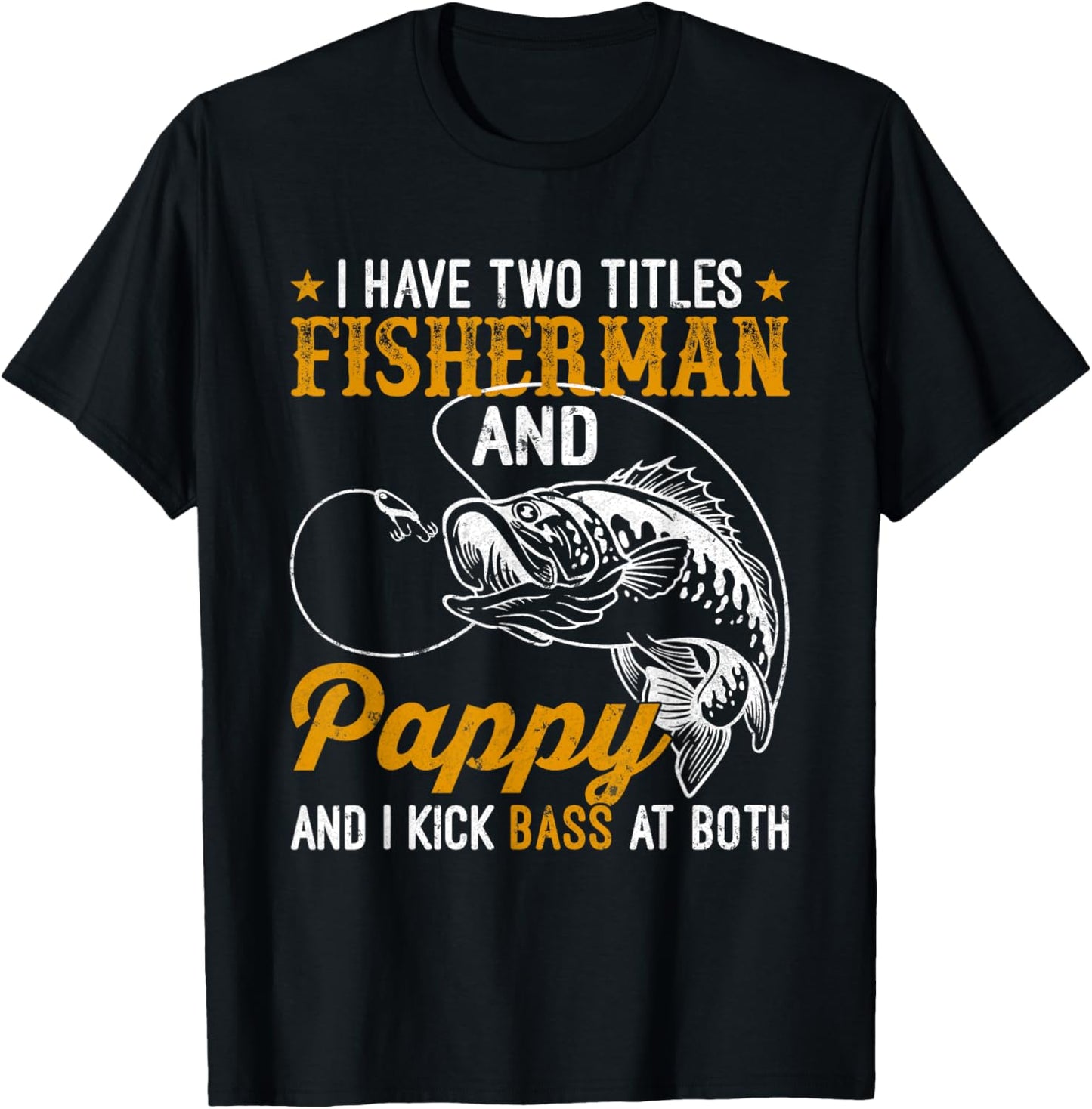 I Have Two Titles Fisherman Pappy Bass Father's Day Fishing T-Shirt - T-Shirt | Black
