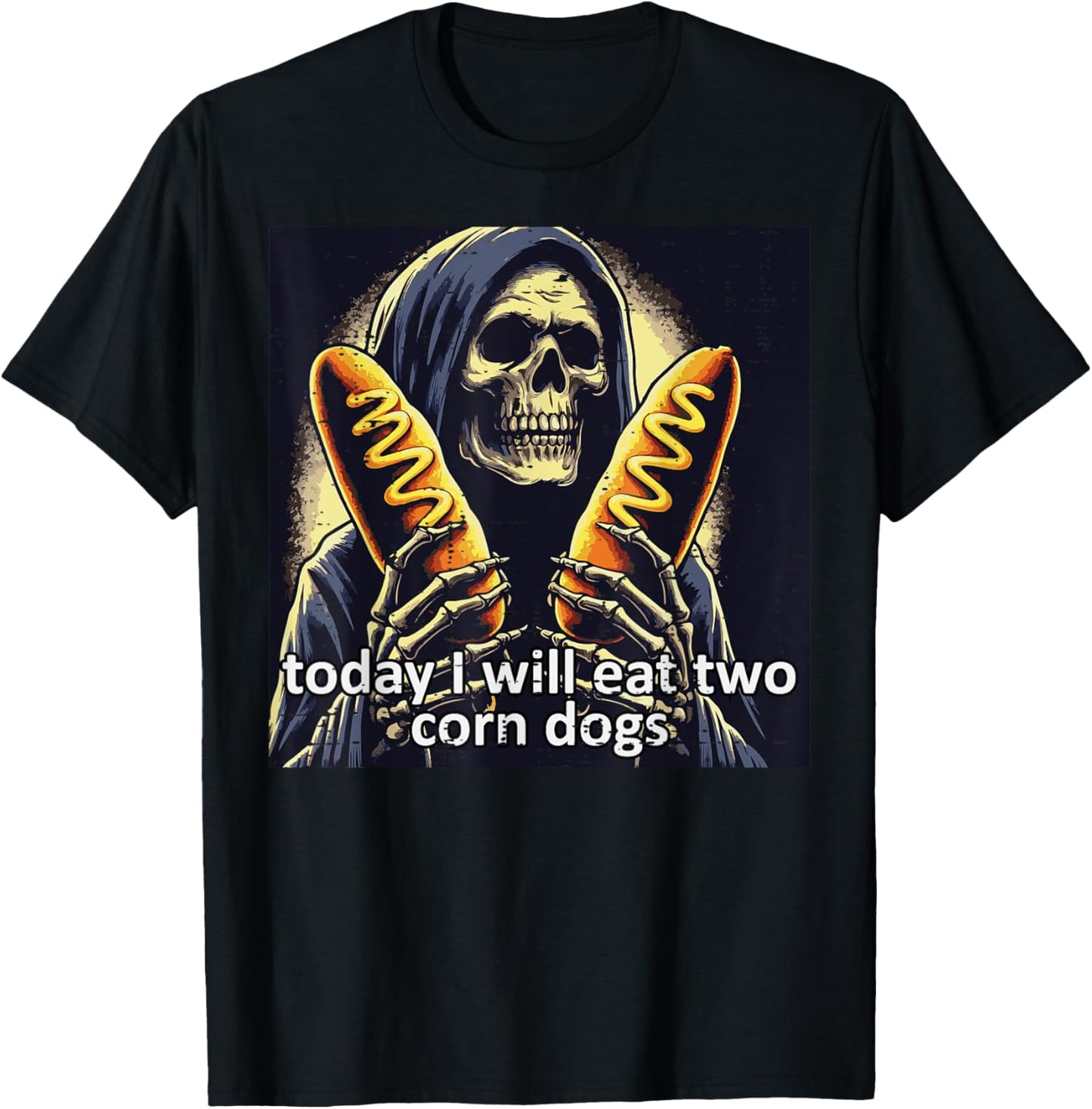 Today I Will Eat 2 Corn Dogs Skeleton Funny Saying Men Women T-Shirt - T-Shirt | Black