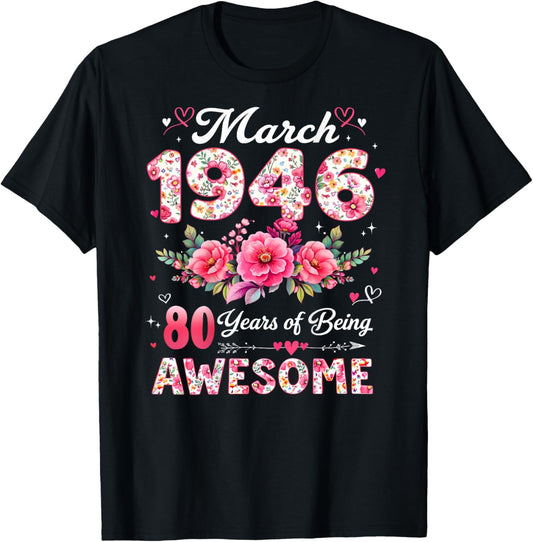 Back - 80 Years - March 1946 - Floral Pattern - 80th Birthday T-Shirt - T-Shirt | Black