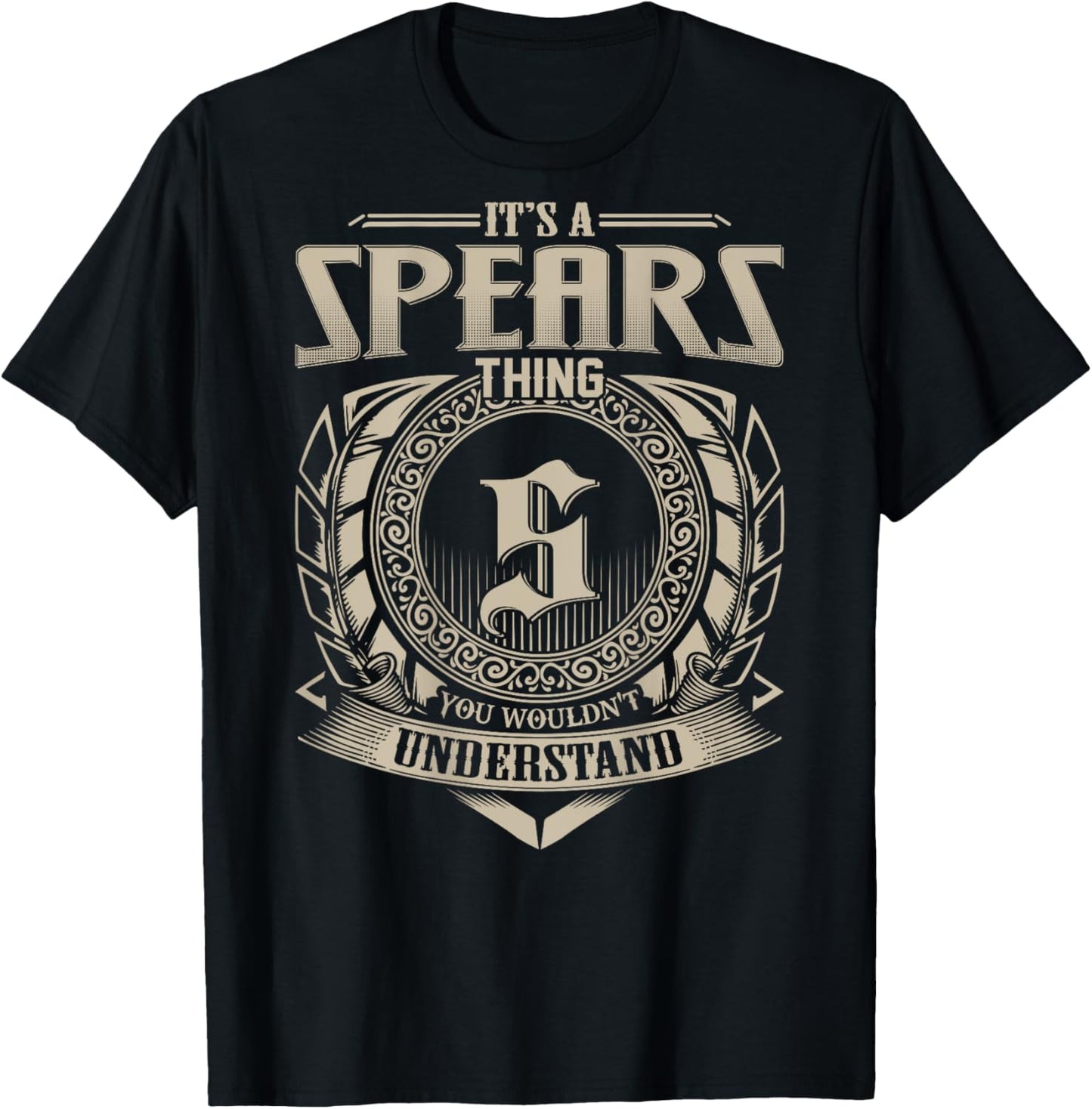 It's A SPEARS Thing You Wouldn't Understand Family Name T-Shirt - T-Shirt | Black