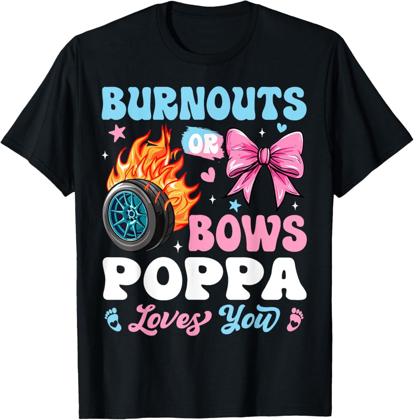 Burnouts or Bows Poppa Loves You Gender Reveal Party T-Shirt - T-Shirt | Black