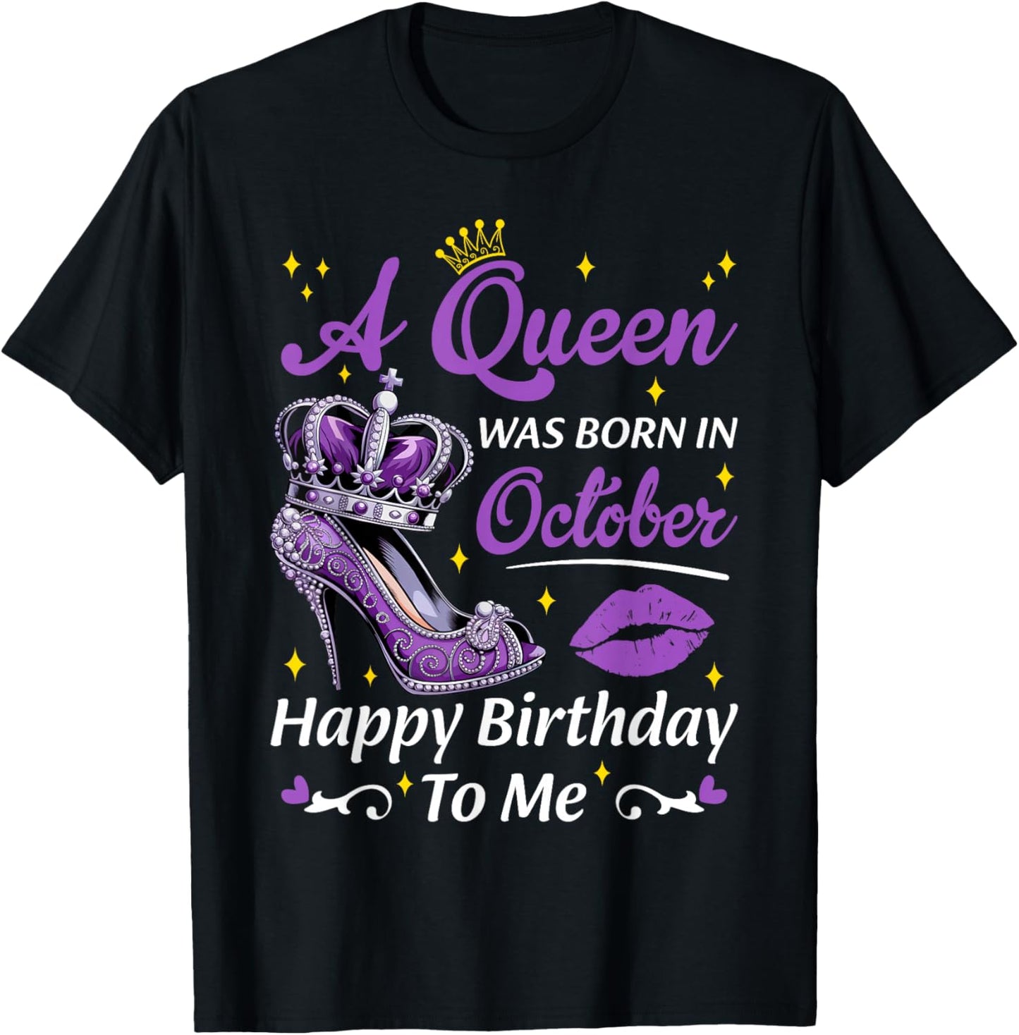 A Queen Was Born In October Birthday Women Heels Bday Queen T-Shirt - T-Shirt | Black