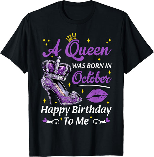 A Queen Was Born In October Birthday Women Heels Bday Queen T-Shirt - T-Shirt | Black