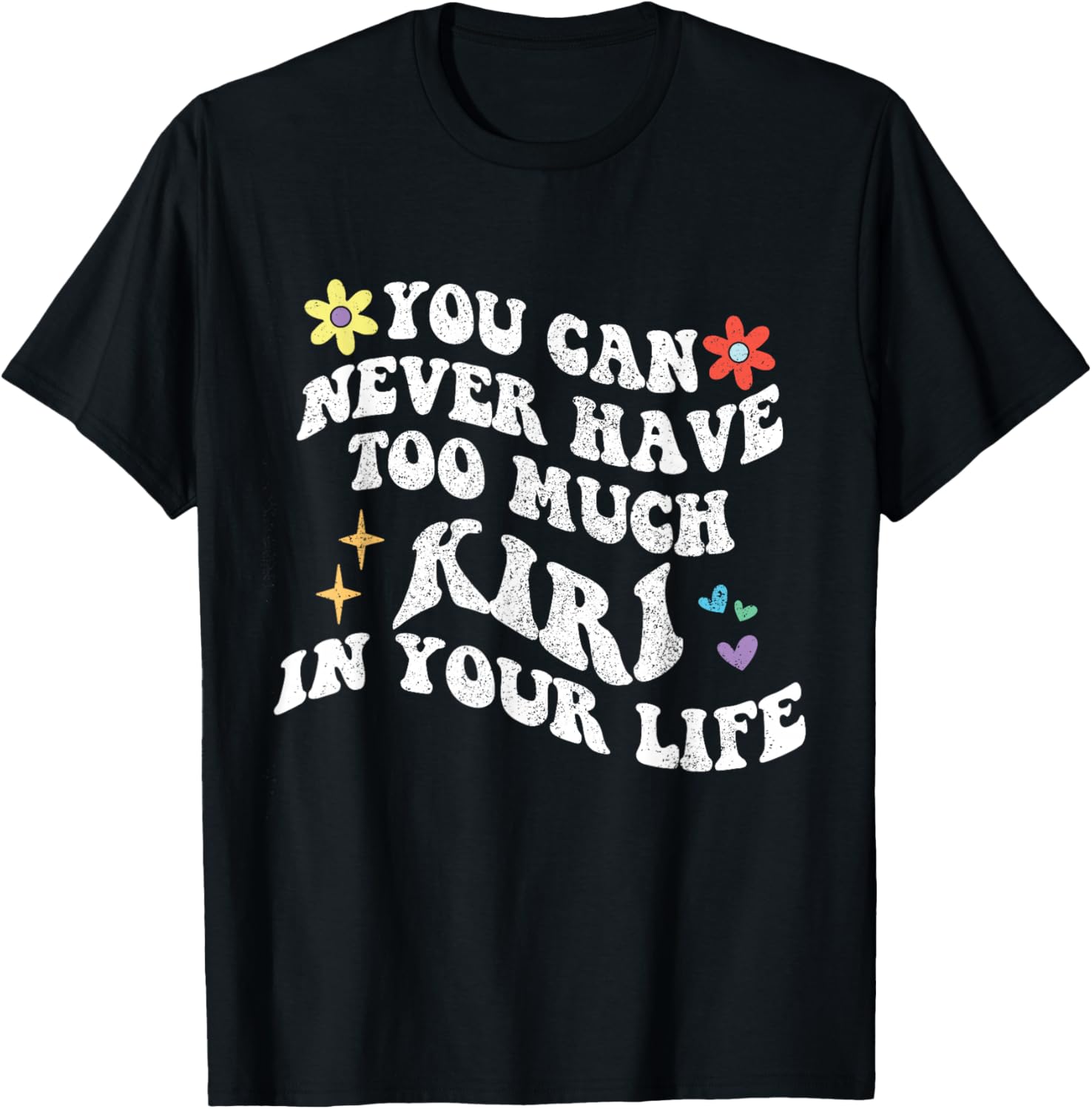 Retro Groovy You Can Never Have Too Much Kiri In Your Life T-Shirt - T-Shirt | Black